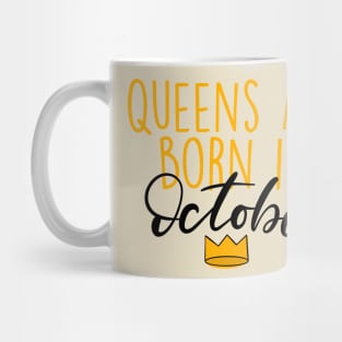 Queens are Born in October Mug